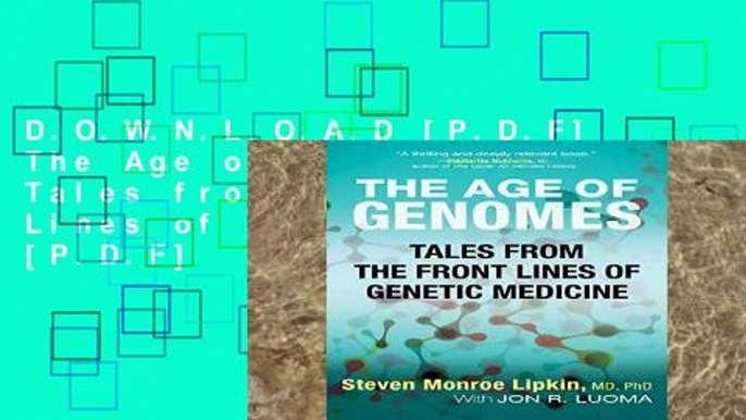 D.O.W.N.L.O.A.D [P.D.F] The Age of Genomes: Tales from the Front Lines of Genetic Medicine [P.D.F]