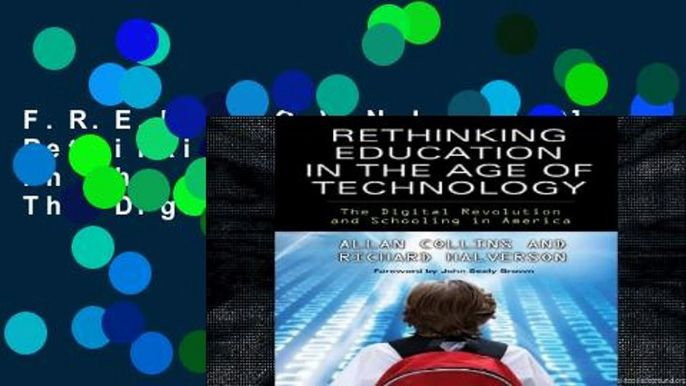 F.R.E.E [D.O.W.N.L.O.A.D] Rethinking Education in the Age of Technology: The Digital Revolution