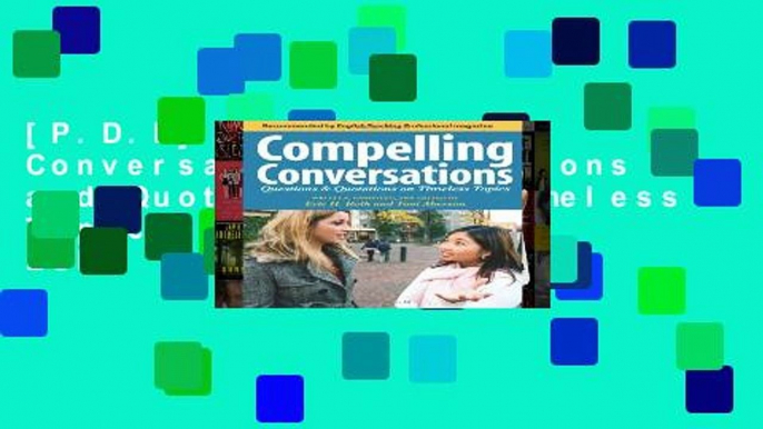 [P.D.F] Compelling Conversations: Questions and Quotations on Timeless Topics- An Engaging ESL