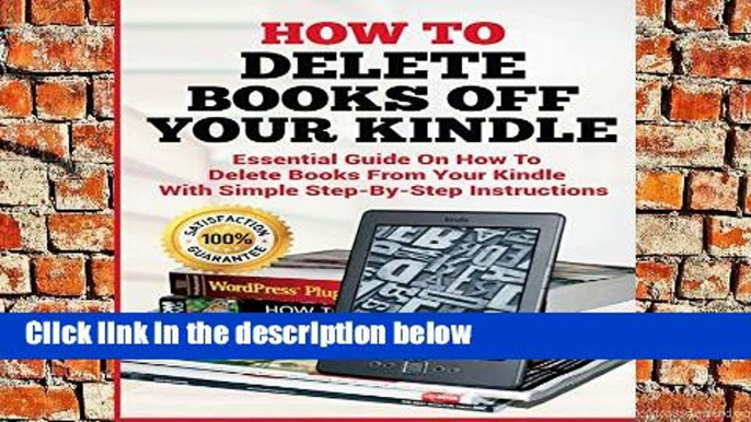 D.O.W.N.L.O.A.D [P.D.F] How To Delete Books off Your Kindle: Essential Guide on how to Delete