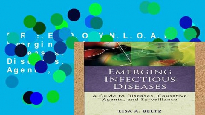 F.R.E.E [D.O.W.N.L.O.A.D] Emerging Infectious Diseases: A Guide to Diseases, Causative Agents, and