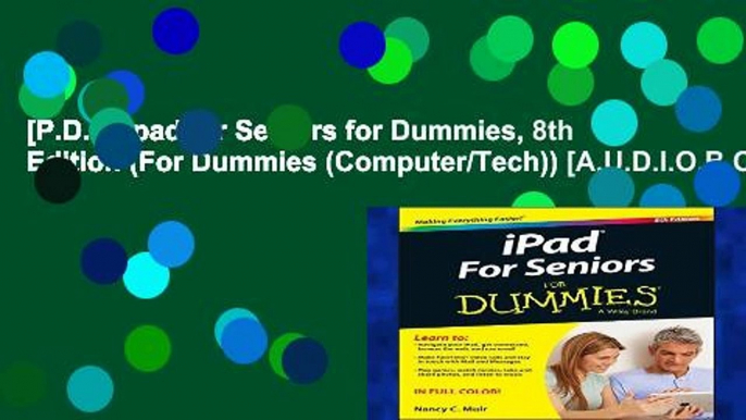 [P.D.F] Ipad for Seniors for Dummies, 8th Edition (For Dummies (Computer/Tech)) [A.U.D.I.O.B.O.O.K]