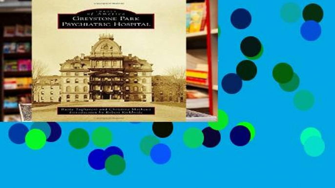 [P.D.F] Greystone Park Psychiatric Hospital (Images of America (Arcadia Publishing)) [P.D.F]