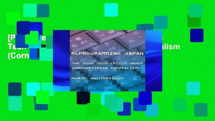 [P.D.F] Reprogramming Japan: The High Tech Crisis under Communitarian Capitalism (Cornell Studies