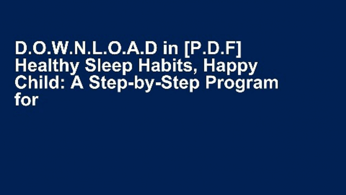 D.O.W.N.L.O.A.D in [P.D.F] Healthy Sleep Habits, Happy Child: A Step-by-Step Program for a Good