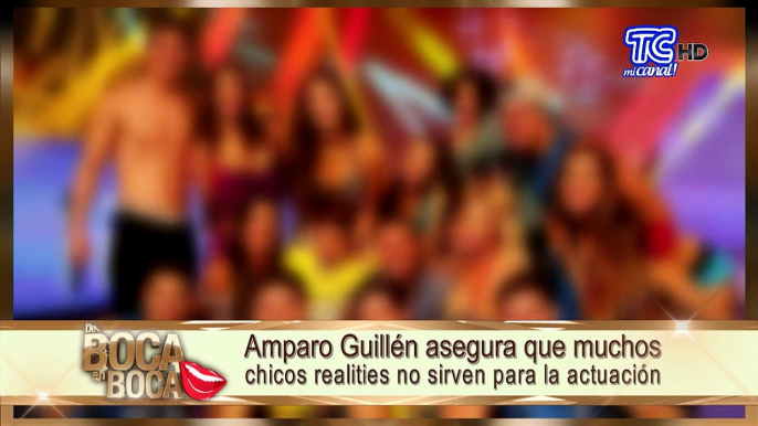 Amparo Guillén asegura que muchos chicos realities no sirven para la actuación