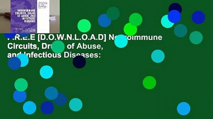 F.R.E.E [D.O.W.N.L.O.A.D] Neuroimmune Circuits, Drugs of Abuse, and Infectious Diseases: