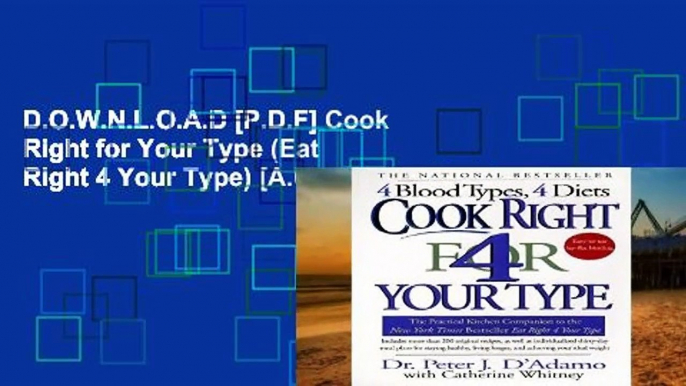 D.O.W.N.L.O.A.D [P.D.F] Cook Right for Your Type (Eat Right 4 Your Type) [A.U.D.I.O.B.O.O.K]