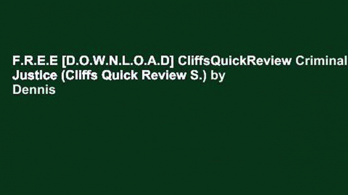 F.R.E.E [D.O.W.N.L.O.A.D] CliffsQuickReview Criminal Justice (Cliffs Quick Review S.) by Dennis