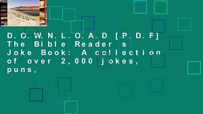 D.O.W.N.L.O.A.D [P.D.F] The Bible Reader s Joke Book: A collection of over 2,000 jokes, puns,