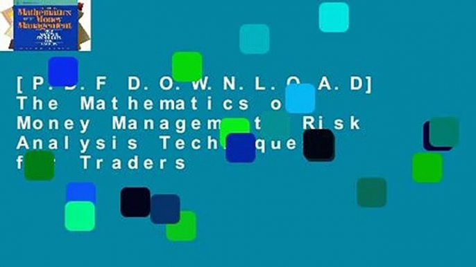 [P.D.F D.O.W.N.L.O.A.D] The Mathematics of Money Management: Risk Analysis Techniques for Traders