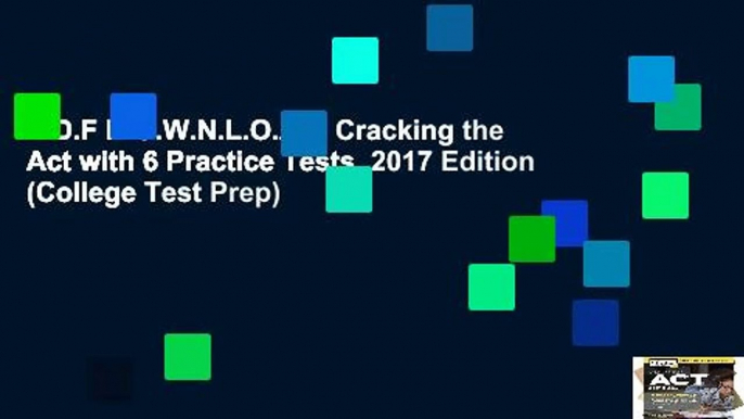 P.D.F D.O.W.N.L.O.A.D Cracking the Act with 6 Practice Tests, 2017 Edition (College Test Prep)