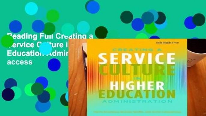 Reading Full Creating a Service Culture in Higher Education Administration Full access