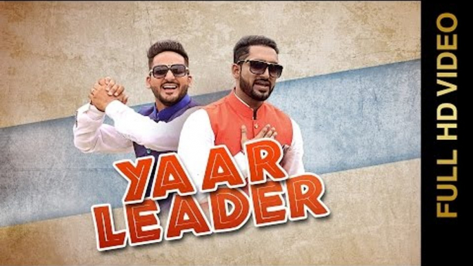 New Punjabi Songs 2016 || YAAR LEADER || SACHIN & SONA || Punjabi Songs 2016