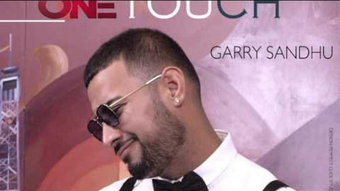 ONE TOUCH | GARRY SANDHU ft. ROACH KILLA | FULL AUDIO SONG | FRESH MEDIA RECORDS