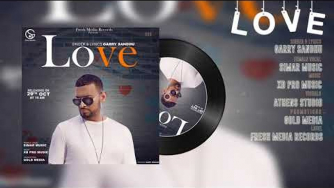 Garry Sandhu - LOVE (Official Audio) Fresh Media Records | Latest Punjabi Song 2017