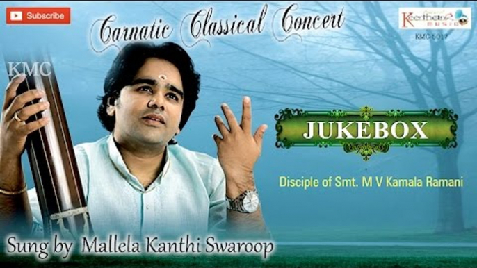 Carnatic Classical Devotional Songs || Full Jukebox by Mallela Kanthi Swaroop