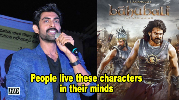 Rana Daggubati on ‘Baahubali’ Franchise: People live these characters in their minds