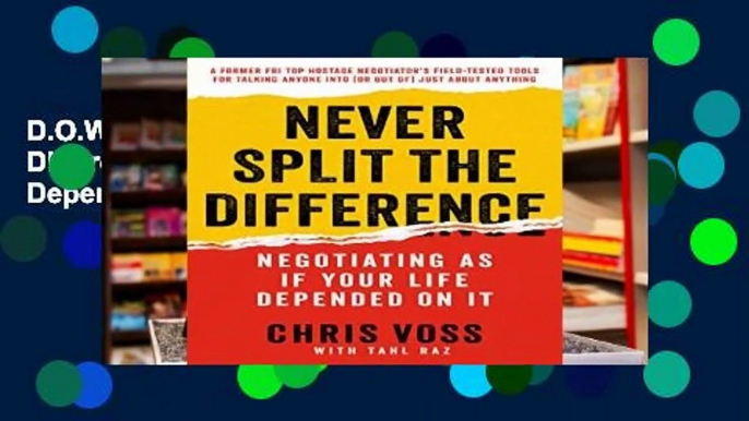 D.O.W.N.L.O.A.D [P.D.F] Never Split the Difference: Negotiating as If Your Life Depended on It