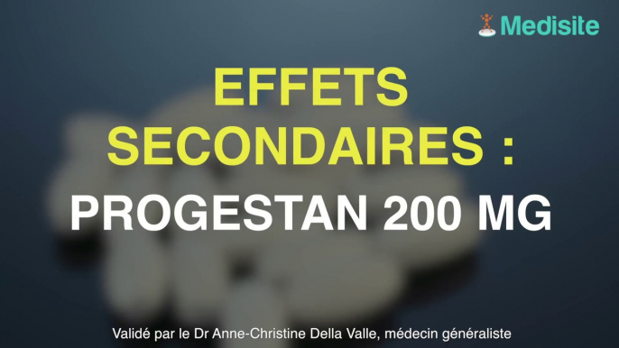 Progestan 200 mg, capsule molle orale ou capsule molle vaginale : les effets secondaires