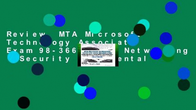 Review  MTA Microsoft Technology Associate Exam 98-366   367 Networking   Security Fundamental