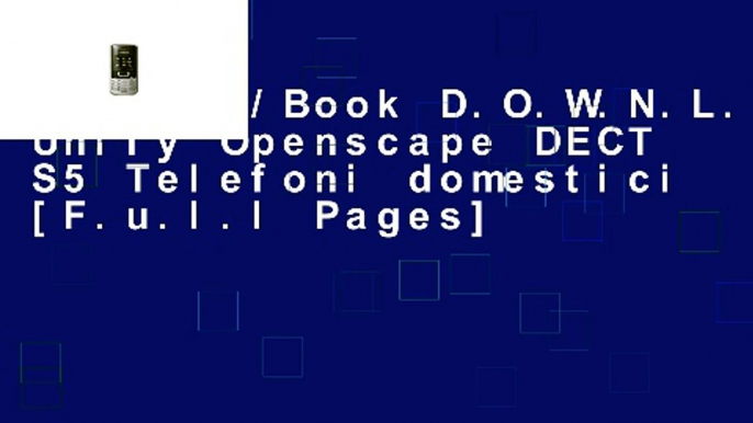 E_P*U*B/Book D.O.W.N.L.O.A.D Unify Openscape DECT S5 Telefoni domestici [F.u.l.l Pages]