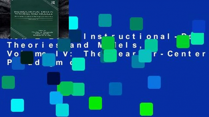 New E-Book Instructional-Design Theories and Models, Volume IV: The Learner-Centered Paradigm of