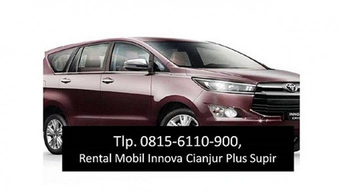 Tlp. 0815-6110-900, Rental Mobil Innova Cianjur Plus Supir