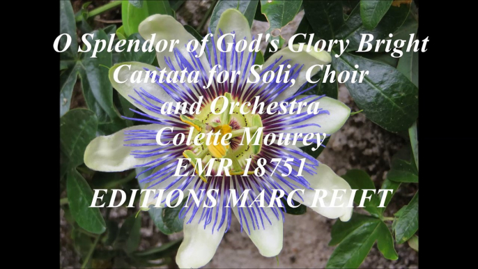 O Splendor of God's Glory Bright Cantata for Soli, Choir and Orchestra Colette Mourey EMR 18751 Editions Marc Reift