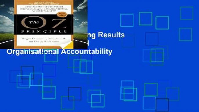 The Oz Principle: Getting Results Through Individual and Organisational Accountability