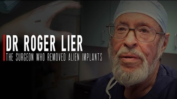 The Incredible & Controversial Life of Dr Roger Lier | The Surgeon Who Removed Alien Implants...