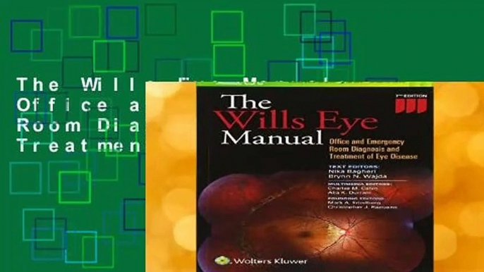 The Wills Eye Manual: Office and Emergency Room Diagnosis and Treatment of Eye Disease