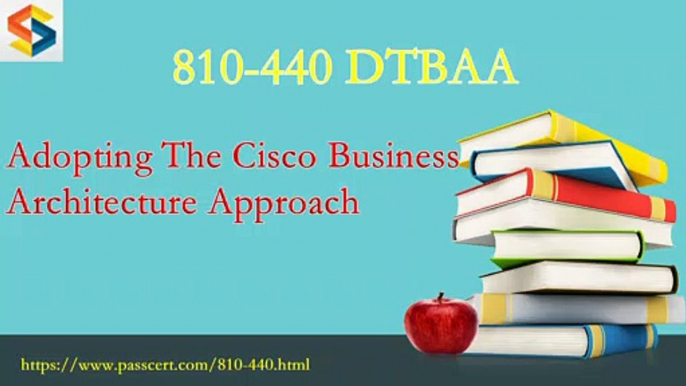 810-440 DTBAA dumps - Adopting The Cisco Business Architecture Approach