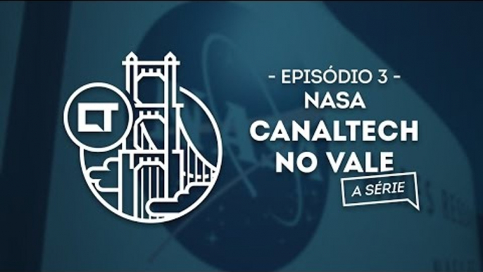 NASA Ames Research Center (EP03) [Canaltech no Vale, a série]