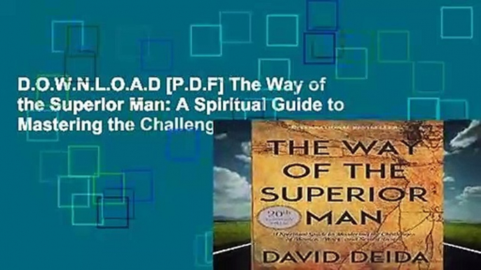 D.O.W.N.L.O.A.D [P.D.F] The Way of the Superior Man: A Spiritual Guide to Mastering the Challenges