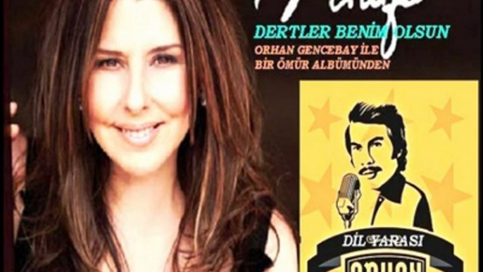 Nilüfer - Dertler Benim Olsun (Orhan Gencebay ile Bir Ömür)