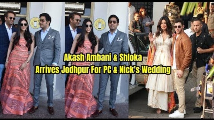 Akash Ambani & Fiance Shloka ARRIVES Jodhpur for Priyanka & Nick Jonas Wedding