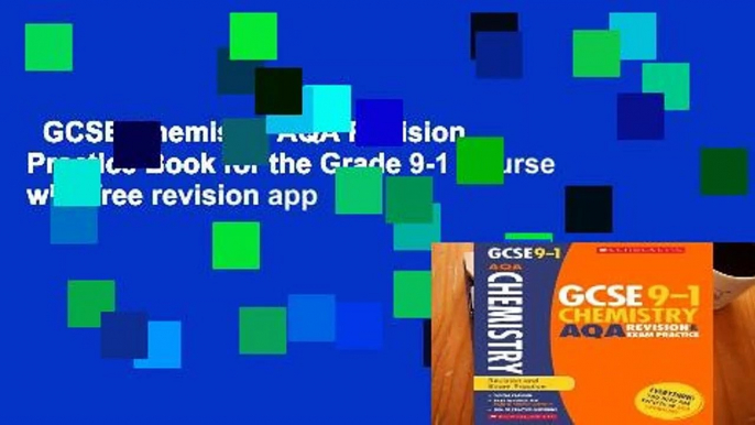 GCSE Chemistry AQA Revision   Practice Book for the Grade 9-1 Course with free revision app