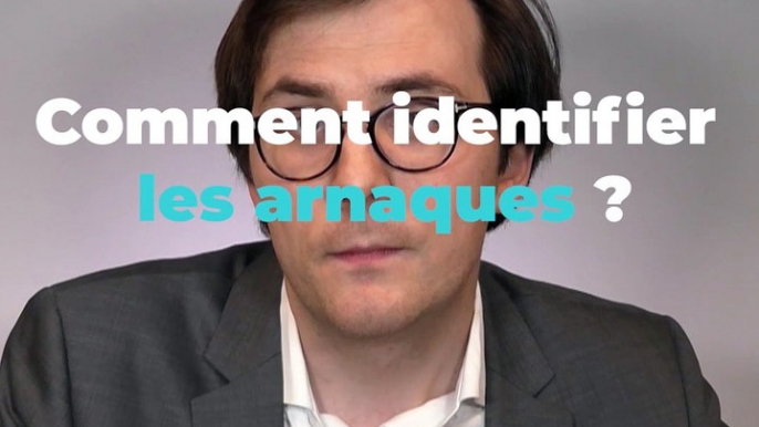 Comment identifier une arnaques ?