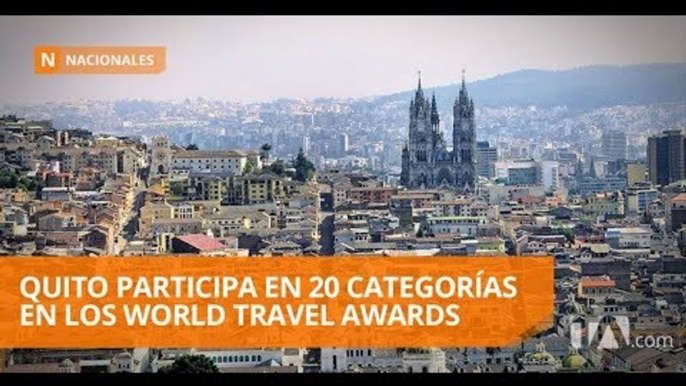 Quito nominado para los World Travel Awards - Teleamazonas