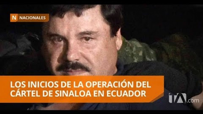 Mencionan a Ecuador como centro de operaciones del cártel de El Chapo - Teleamazonas