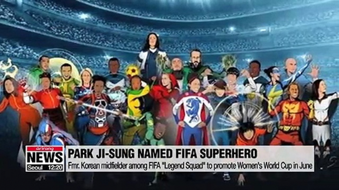 "Three Lungs" Park Ji-sung selected as FIFA superhero to promote Women's World Cup