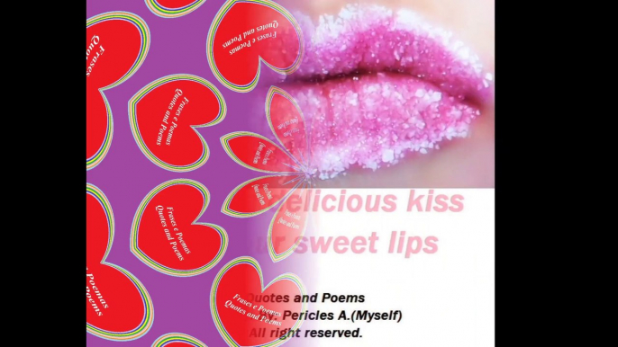 I want a delicious kiss from your sweet lips [Quotes and Poems]