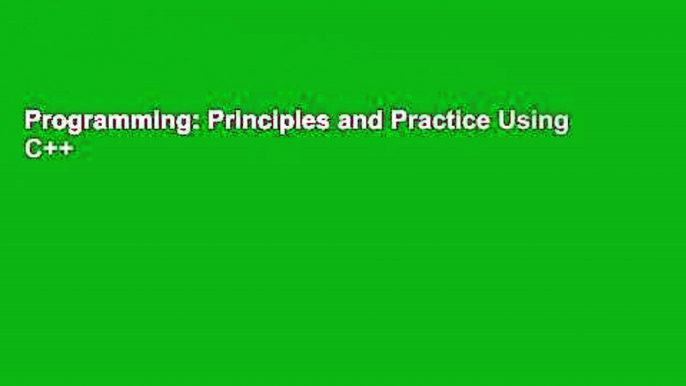 Programming: Principles and Practice Using C++