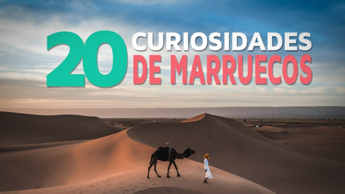 20 Curiosidades de Marruecos | El país de los sentidos