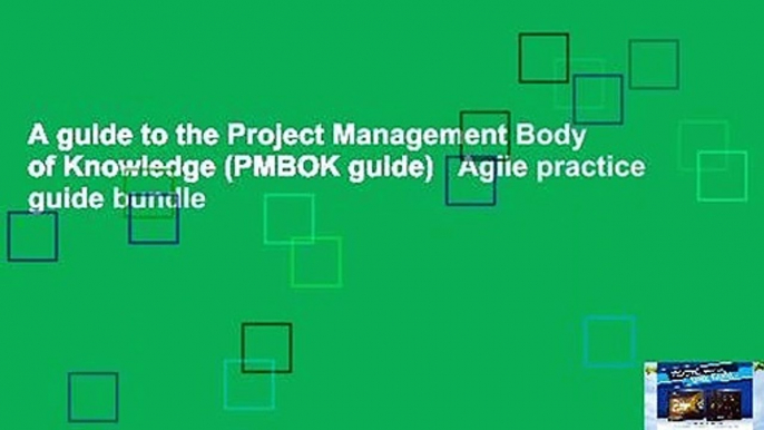 A guide to the Project Management Body of Knowledge (PMBOK guide)   Agile practice guide bundle