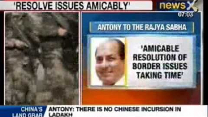 News X : A K Antony believes in resolving LOC issues amicably with Pakistan and China