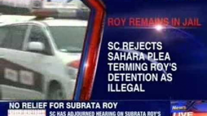 Subrata Roy to remain in jail, Supreme Court rejects bail plea