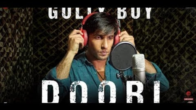 Doori Song Gully Boy | Ranveer Singh Rap Song | Gully Boy Movie Song | Alia Bhatt and Kalki Koechlin