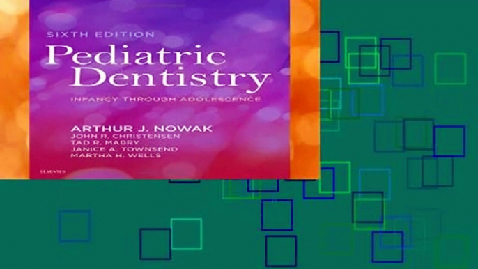 Pediatric Dentistry: Infancy through Adolescence, 6e